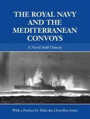 bokomslag The Royal Navy and the Mediterranean Convoys