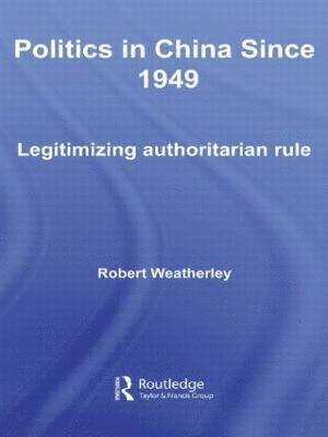 Robert Weatherley, UK) Weatherley, Robert (University of Cambridge - Politics in China since 1949, Inbunden
