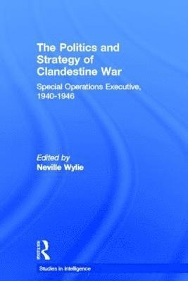 bokomslag The Politics and Strategy of Clandestine War