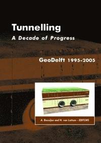 bokomslag Tunnelling. A Decade of Progress. GeoDelft 1995-2005