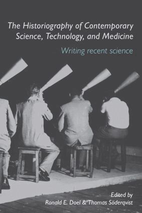Ronald E. Doel, Thomas Söderqvist - Historiography of Contemporary Science, Technology, and Medicine, Häftad