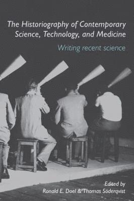 The Historiography of Contemporary Science, Technology, and Medicine 1