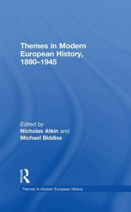 Nicholas Atkin, Michael Biddiss - Themes in Modern European History, 1890-1945, Inbunden