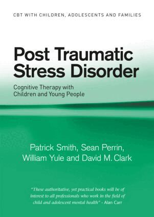 Patrick Smith, Sean Perrin, William Yule, David M. Clark - Post Traumatic Stress Disorder, Häftad
