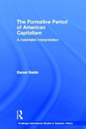 Daniel Gaido - Formative Period of American Capitalism, Inbunden