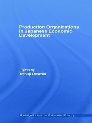 Production Organizations in Japanese Economic Development 1