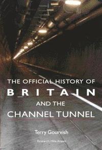 bokomslag The Official History of Britain and the Channel Tunnel
