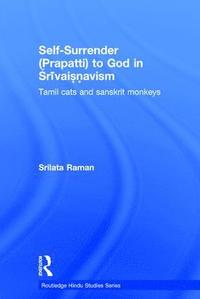 bokomslag Self-Surrender (prapatti) to God in Shrivaishnavism