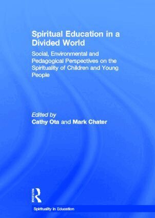 Cathy Ota, Mark Chater - Spiritual Education in a Divided World, Inbunden