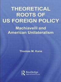 bokomslag Theoretical Roots of US Foreign Policy