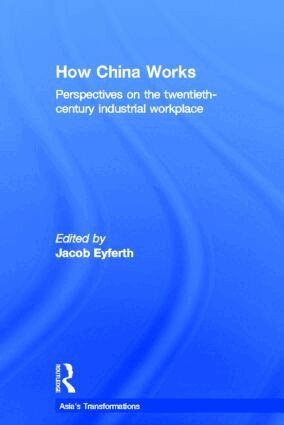Jacob Eyferth - How China Works, Inbunden