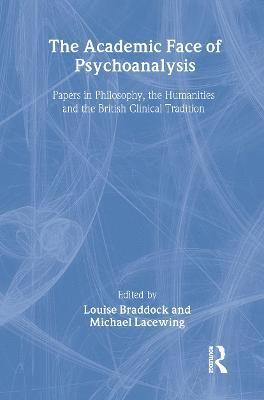 Louise Braddock, Michael Lacewing, UK) Braddock, Louise (Girton College, Cambridge - Academic Face of Psychoanalysis, Inbunden