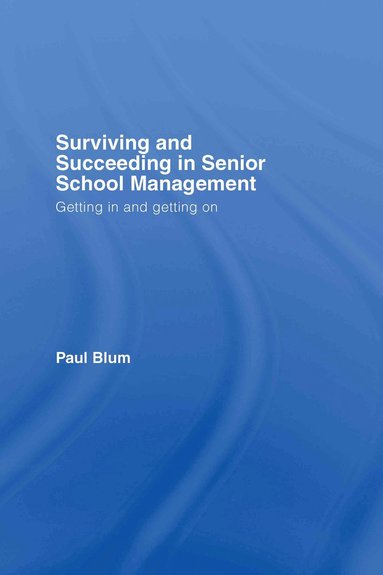 bokomslag Surviving and Succeeding in Senior School Management