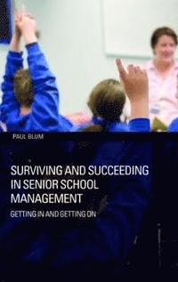 bokomslag Surviving and Succeeding in Senior School Management