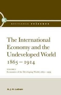 bokomslag The International Economy and the Undeveloped World 1865-1914