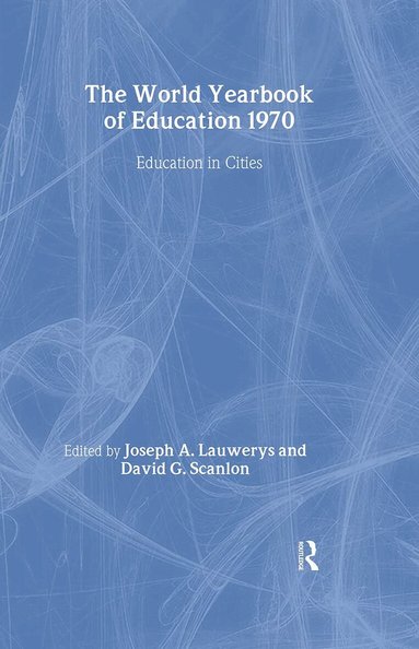 Joseph A. Lauwerys, David G. Scanlon - World Yearbook of Education 1970, Inbunden