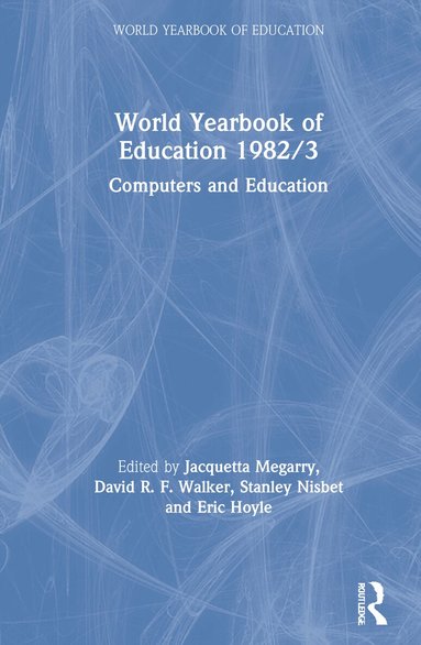 Jacquetta Megarry, David R. F. Walker, Stanley Nisbet, Eric Hoyle - World Yearbook of Education 1982/3, Inbunden