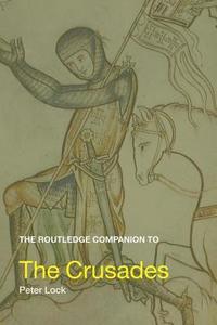 bokomslag The Routledge Companion to the Crusades