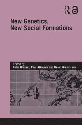 New Genetics, New Social Formations 1