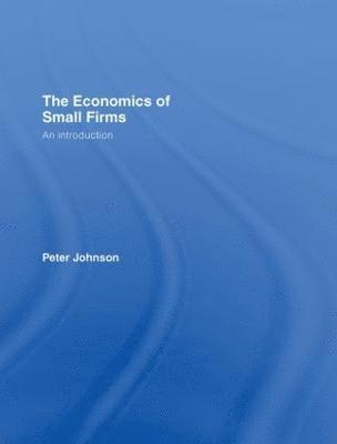 The Economics of Small Firms 1