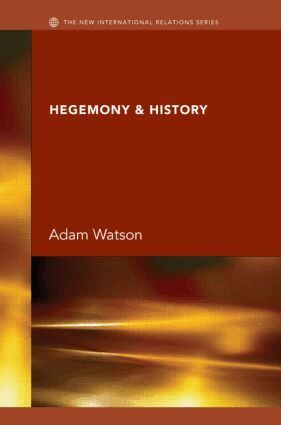 J H Adam Watson - Hegemony & History, Inbunden