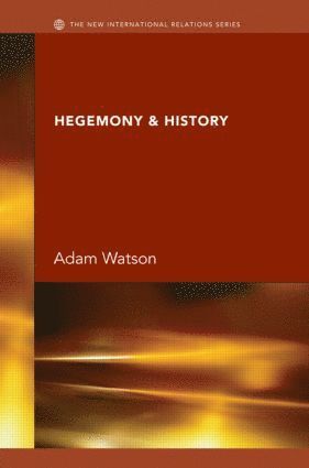 J.H. Adam Watson, USA) Watson, J.H. Adam (University of Virginia, J. H. Adam Watson, J H Adam Watson - Hegemony & History, Inbunden