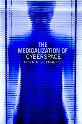 Andy Miah, Emma Rich - Medicalization of Cyberspace, Häftad