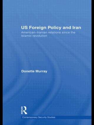 Donette Murray - US Foreign Policy and Iran, Inbunden