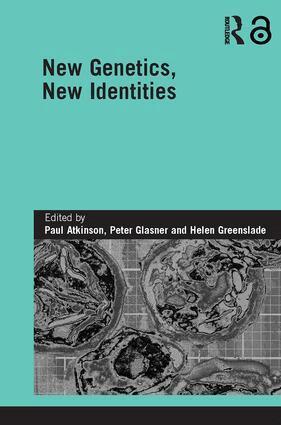 Paul Atkinson, Peter Glasner, Helen Greenslade - New Genetics, New Identities, Inbunden