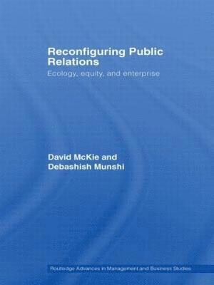 David McKie, Debashish Munshi, New Zealand) McKie, David (University of Waikato, New Zealand) Munshi, Debashish (University of Waikato, David Mckie - Reconfiguring Public Relations, Inbunden