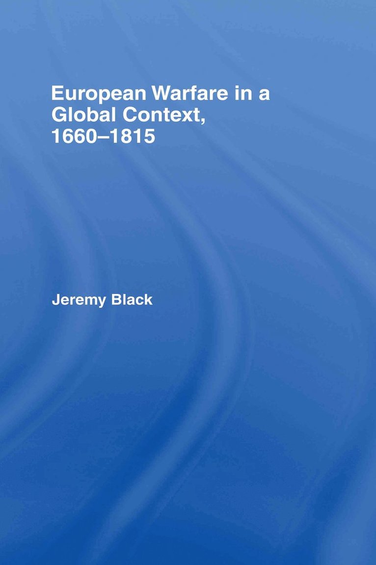 European Warfare in a Global Context, 1660-1815 1