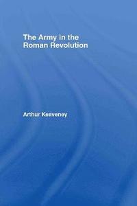 bokomslag The Army in the Roman Revolution