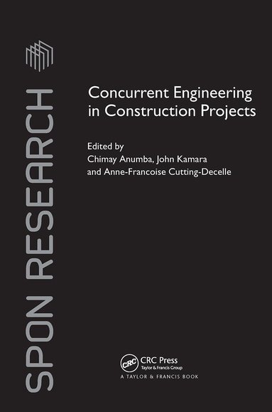 Chimay Anumba, John M. Kamara, Anne-Francoise Cutting-Decelle - Concurrent Engineering in Construction Projects, Inbunden