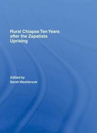 bokomslag Rural Chiapas Ten Years after the Zapatista Uprising