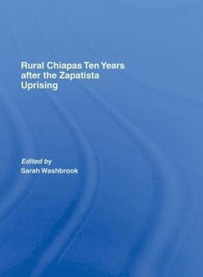 Rural Chiapas Ten Years after the Zapatista Uprising 1