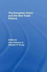bokomslag The European Union and the New Trade Politics