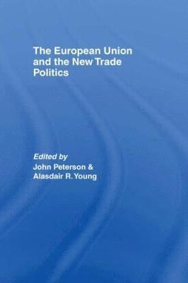 The European Union and the New Trade Politics 1