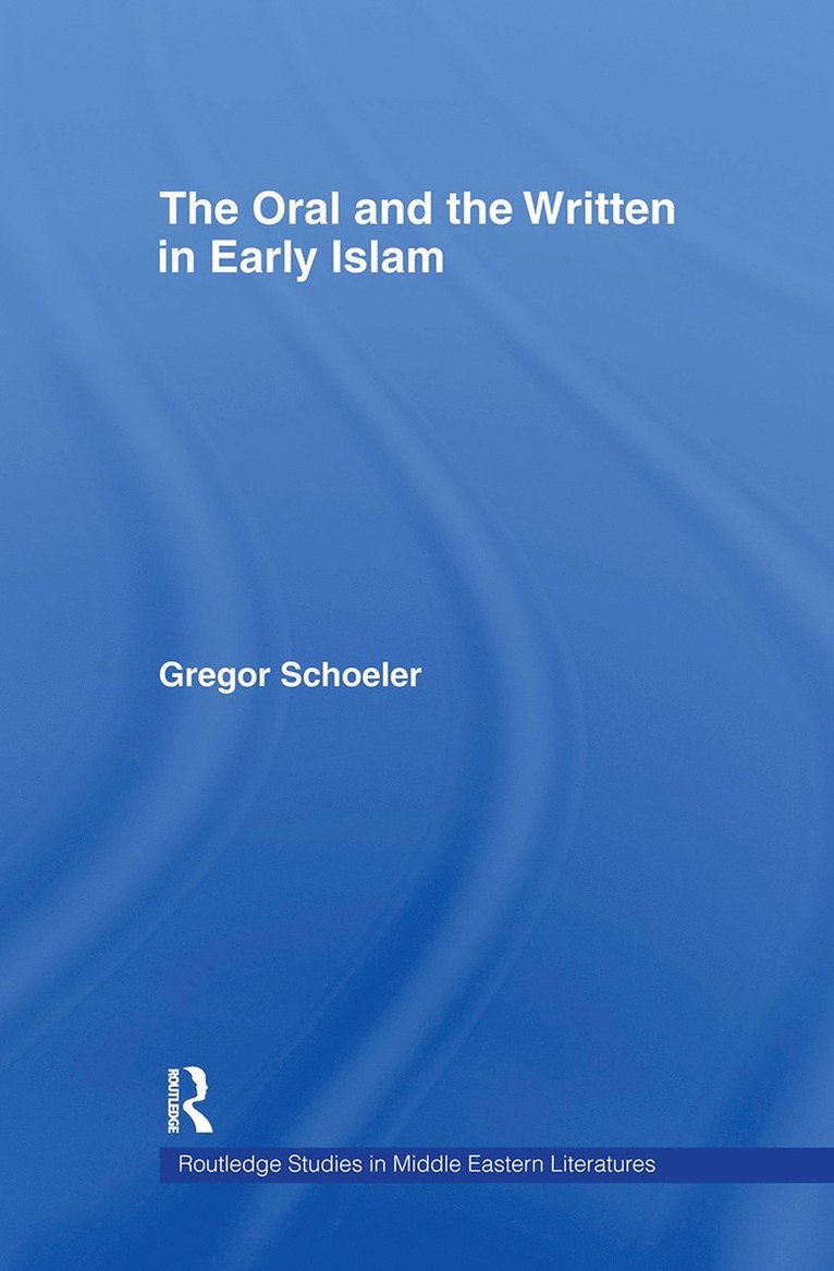 Oral and the Written in Early Islam