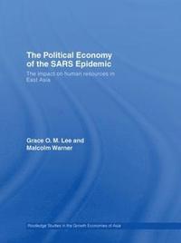 bokomslag The Political Economy of the SARS Epidemic