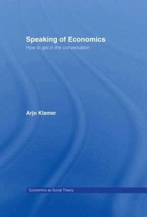 Arjo Klamer - Speaking of Economics, Inbunden