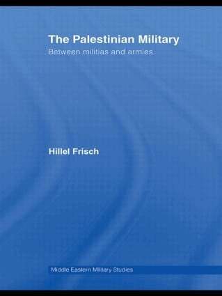 Hillel Frisch - Palestinian Military, Inbunden