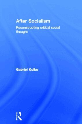 Gabriel Kolko - After Socialism, Inbunden