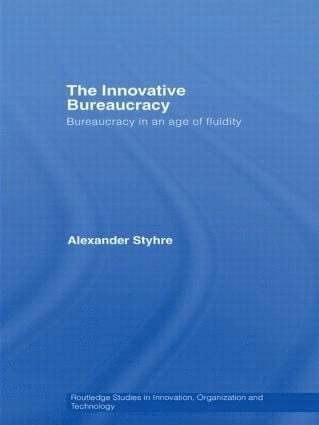 Alexander Styhre, Sweden) Styhre, Alexander (Stockholm School of Economics - Innovative Bureaucracy, Inbunden