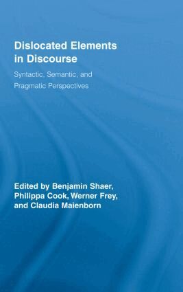 Benjamin Shaer, Philippa Cook, Werner Frey, Claudia Maienborn - Dislocated Elements in Discourse, Inbunden
