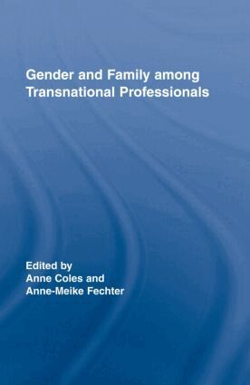 Anne Coles, Anne-Meike Fechter - Gender and Family Among Transnational Professionals, Inbunden