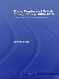 bokomslag Trade, Empire and British Foreign Policy, 1689-1815