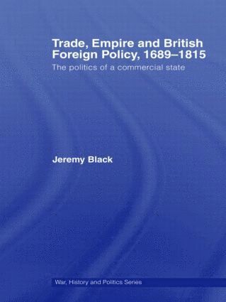 bokomslag Trade, Empire and British Foreign Policy, 1689-1815