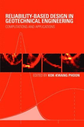 Kok-Kwang Phoon - Reliability-Based Design in Geotechnical Engineering, Inbunden