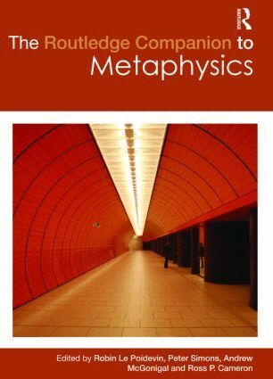 Robin Le Poidevin, Simons Peter, McGonigal Andrew, Ross P. Cameron - Routledge Companion to Metaphysics, Inbunden