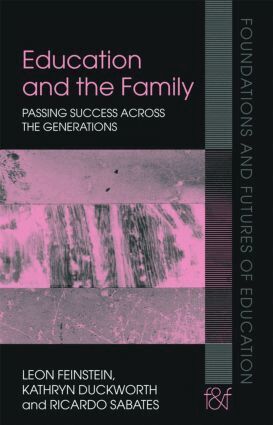 Leon Feinstein, Kathryn Duckworth, Ricardo Sabates - Education and the Family, Häftad